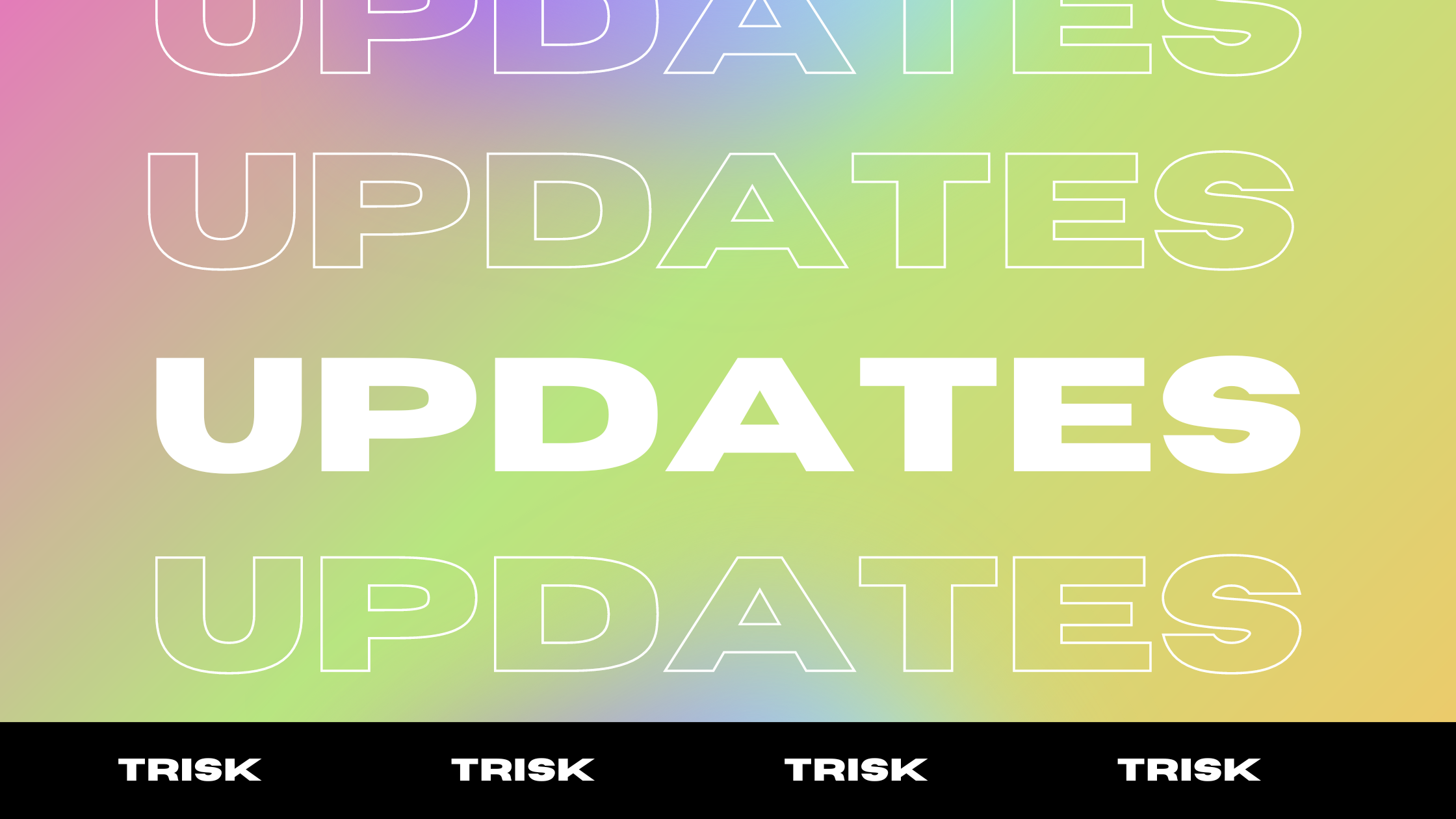 Trisk Updates Mid March