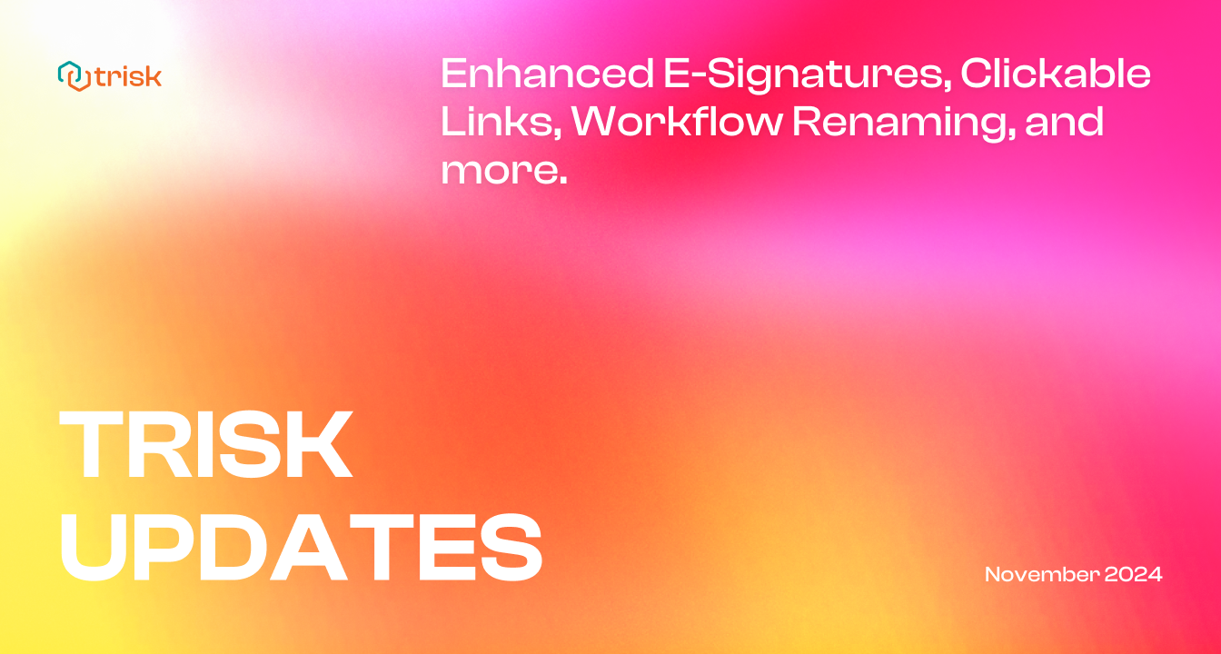 Banner for Trisk November 2024 Updates featuring enhanced e-signatures, clickable links, workflow renaming, and other new features.