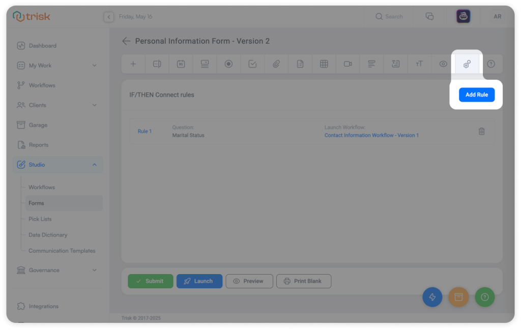 Trisk Studio interface showing the IF/THEN Connect icon and Add Rule button in the toolbar, allowing users to automate workflow launches from form responses—ideal for professional services managing logic-based task routing and compliance processes.