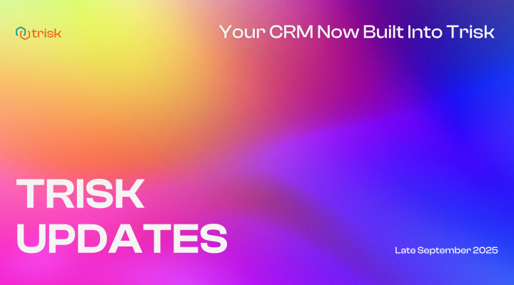 Colorful gradient banner with Trisk logo and text reading “Your CRM Now Built Into Trisk – Trisk Updates, Late September 2025.” This visual introduces the latest platform updates that add CRM-style features like client tagging, automated workflows, and private notes for professional service businesses.
